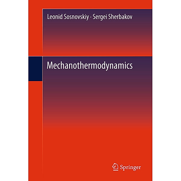 Mechanothermodynamics, Leonid Sosnovskiy, Sergei Sherbakov