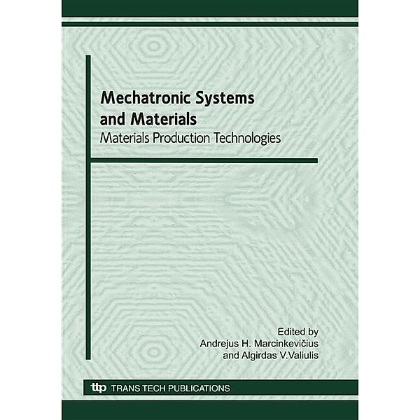 Mechatronic Systems and Materials: Materials Production Technologies