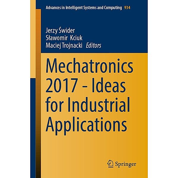 Mechatronics 2017 - Ideas for Industrial Applications / Advances in Intelligent Systems and Computing Bd.934