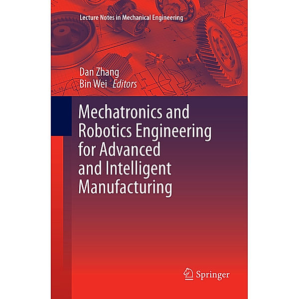 Mechatronics and Robotics Engineering for Advanced and Intelligent Manufacturing