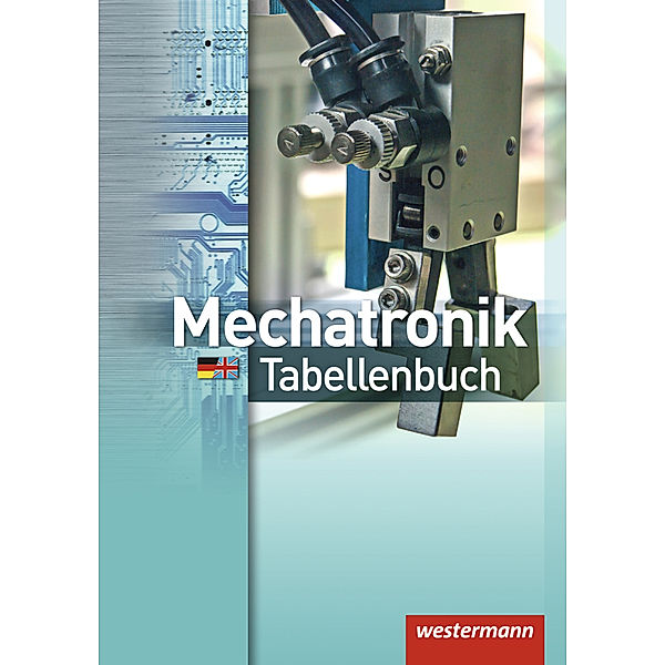 Mechatronik Tabellenbuch, Michael Dzieia, Dietmar Falk, Heinrich Hübscher, Dieter Jagla, Jürgen Klaue, Peter Krause, Hans-Joach Petersen