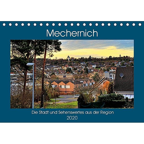 Mechernich - Die Stadt und Sehenswertes aus der Region (Tischkalender 2020 DIN A5 quer), Arno Klatt