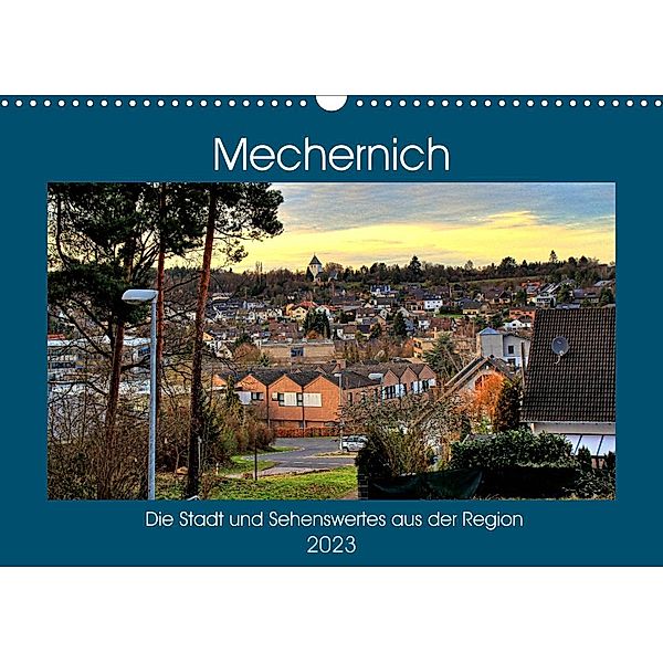 Mechernich - Die Stadt und Sehenswertes aus der Region (Wandkalender 2023 DIN A3 quer), Arno Klatt