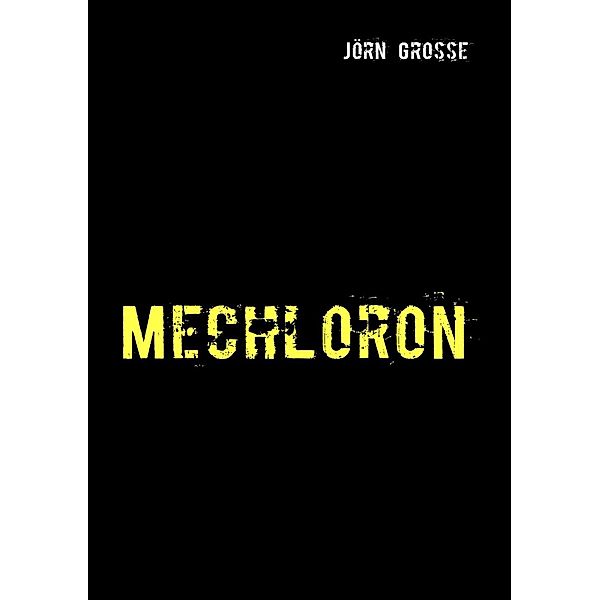 Mechloron, Jörn Grosse