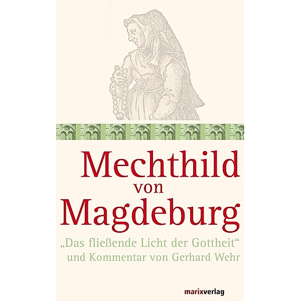 Mechthild von Magdeburg / Die Mystiker-Reihe, Gerhard Wehr