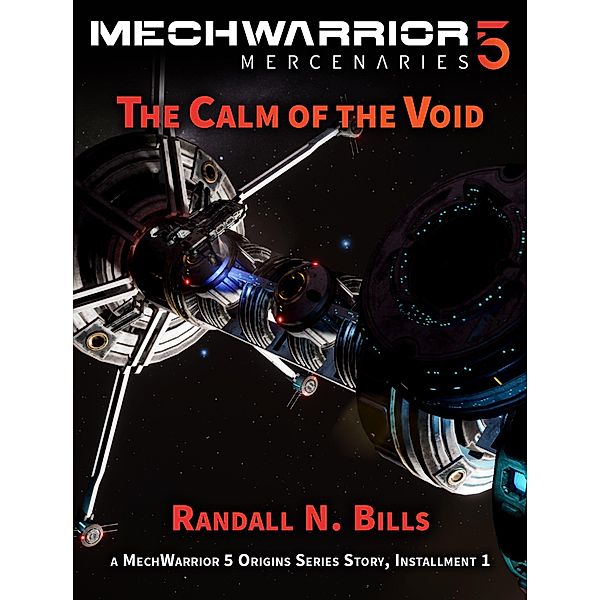 MechWarrior 5 Mercenaries: The Calm of the Void (An Origins Series Story, #1), Randall N. Bills