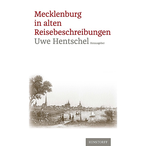 Mecklenburg in alten Reisebeschreibungen, Uwe Hentschel