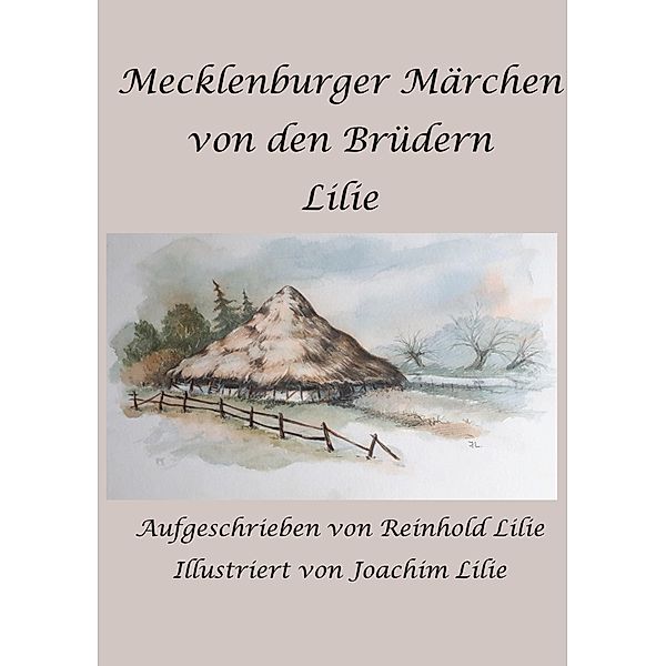 Mecklenburger Märchen von den Brüdern Lilie, Reinhold Lilie