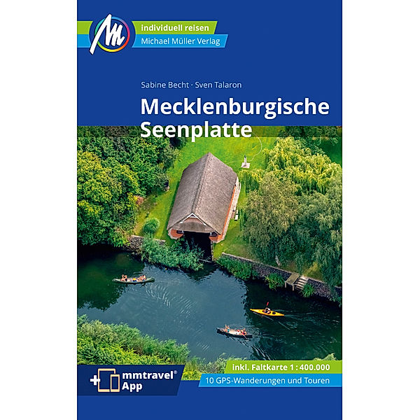 Mecklenburgische Seenplatte Reiseführer Michael Müller Verlag, m. 1 Karte, Sven Talaron, Sabine Becht