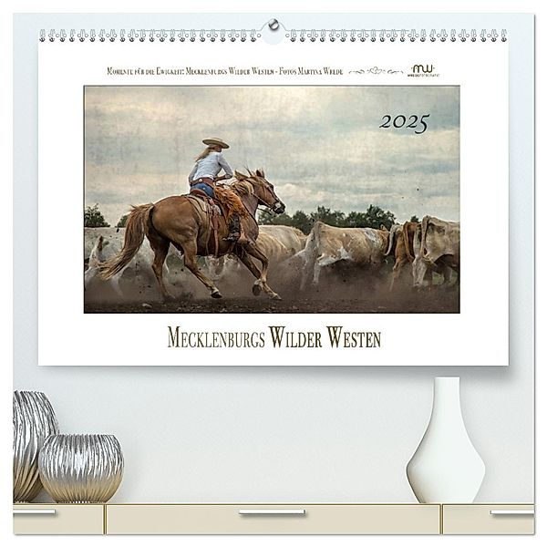 Mecklenburgs Wilder Westen (hochwertiger Premium Wandkalender 2025 DIN A2 quer), Kunstdruck in Hochglanz, Calvendo, Martina Wrede