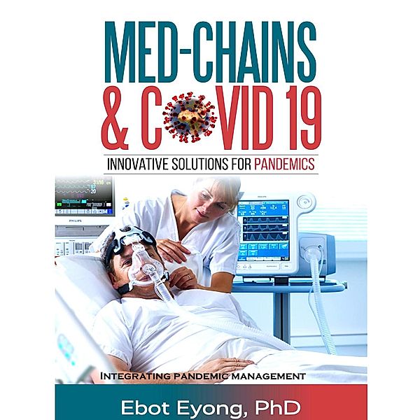 Med-Chains & Covid-19: Innovative Solutions for Pandemics, Ebot Eyong
