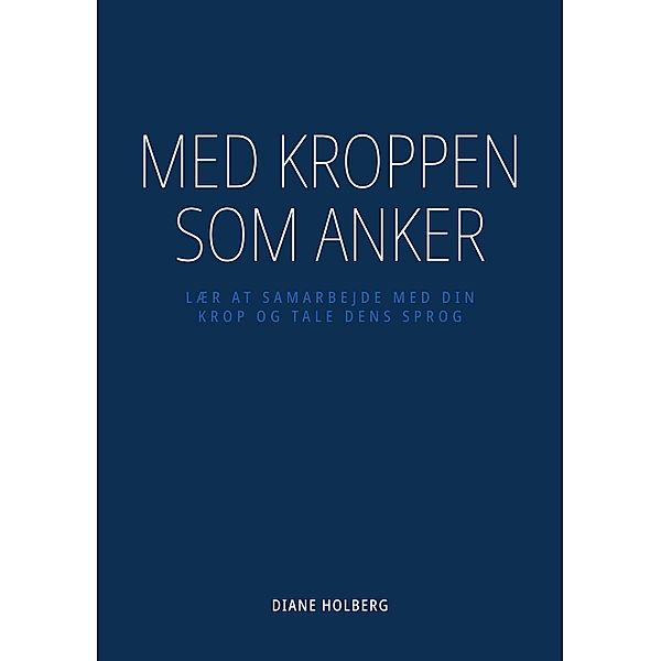 Med kroppen som anker, Diane Holberg