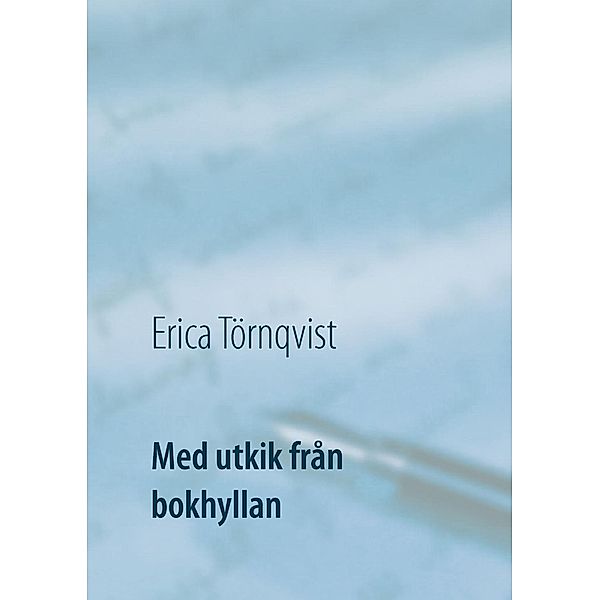 Med utkik från bokhyllan, Erica Törnqvist