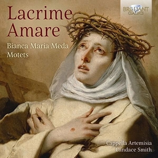 Meda:Lacrima Amare-Motets, Cappella Artemisia, Candace Smith