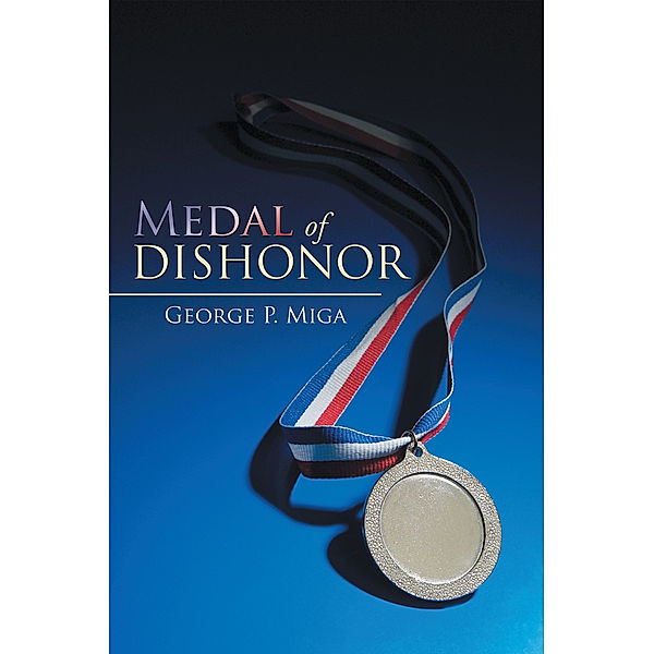 Medal of Dishonor, George P. Miga