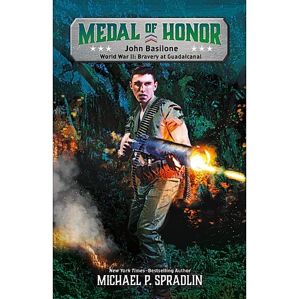 Medal of Honor: 4 John Basilone, Michael P. Spradlin