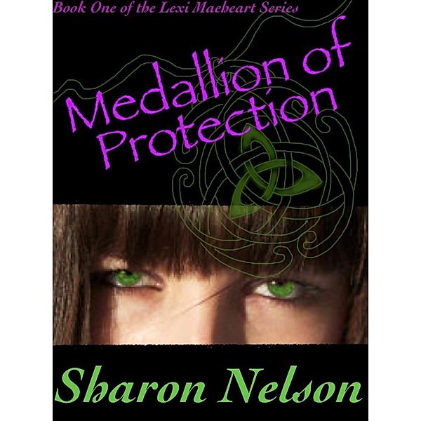 Medallion of Protection / Pink Phoenix Publishing, Sharon Nelson