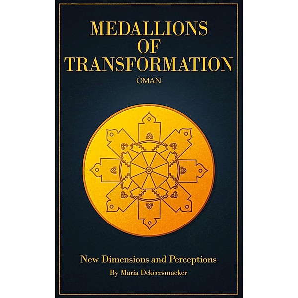Medallions of Transformation - Oman, Maria Dekeersmaeker