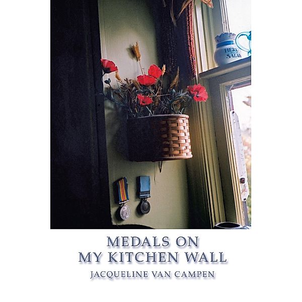 Medals on My Kitchen Wall, Jacqueline van Campen