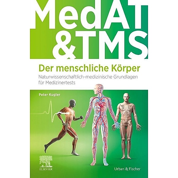 MedAT und TMS - Der menschliche Körper, Peter Kugler