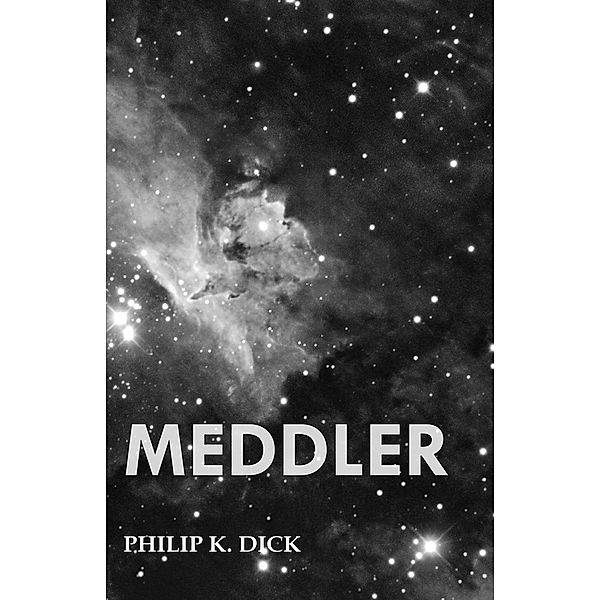 Meddler, Philip K. Dick