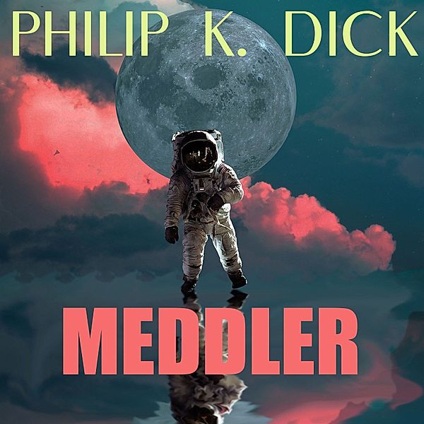 Meddler, Philip K. Dick