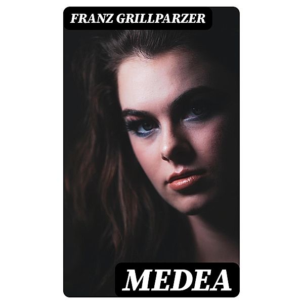 Medea, Franz Grillparzer