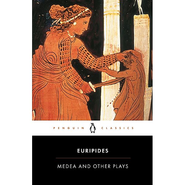 Medea and Other Plays, Euripides