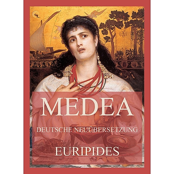 Medea (Deutsche Neuübersetzung), Euripides