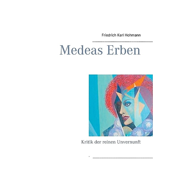 Medeas Erben, Friedrich Karl Hohmann