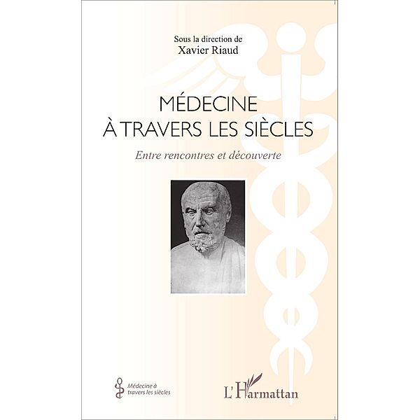 Medecine a travers les siecles, Riaud Xavier Riaud