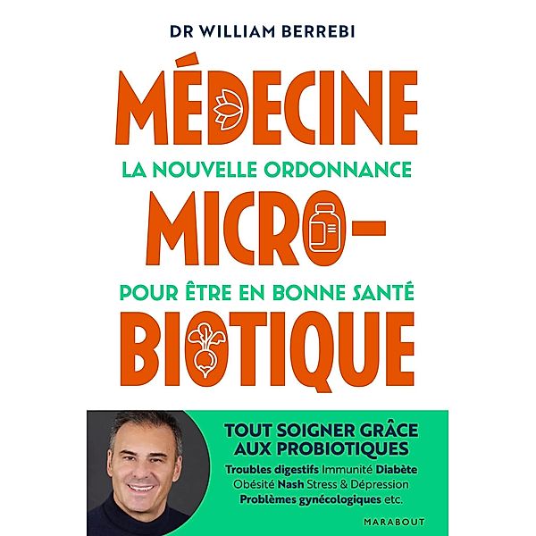 Médecine microbiotique / Essai-Santé, William Berrebi