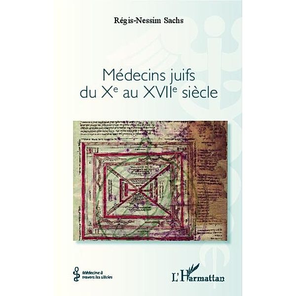 Medecins juifs du Xe au XVIIe siecle / Hors-collection, Regis Nessim Sachs