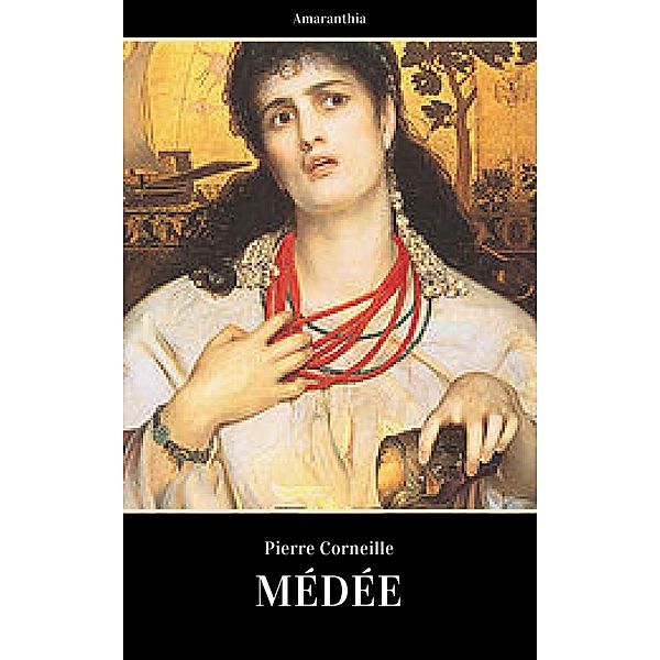 Médée, Pierre Corneille