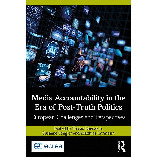 Media Accountability in the Era of Post-Truth Politics / Routledge Studies in European Communication Research and Education