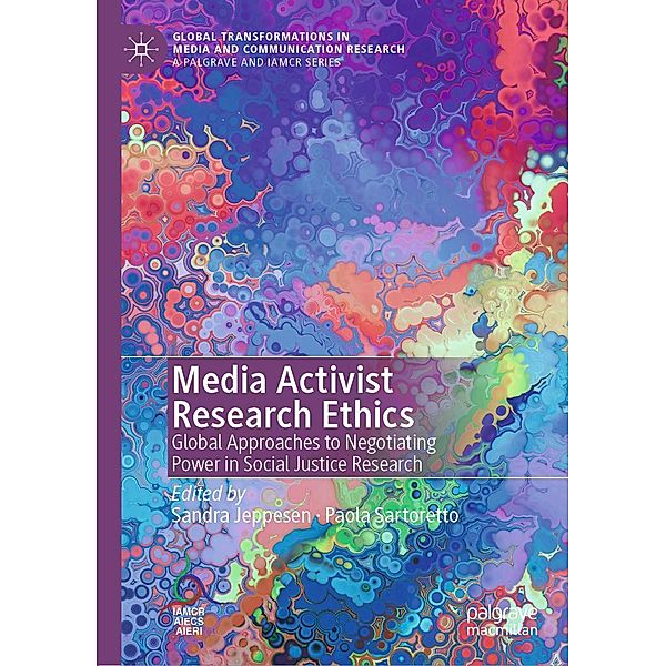 Media Activist Research Ethics / Global Transformations in Media and Communication Research - A Palgrave and IAMCR Series
