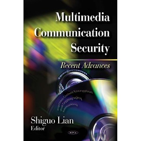 Media and Communications - Technologies, Policies and Challenges: Multimedia Communication Security: Recent Advances