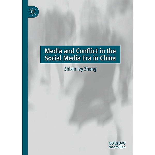 Media and Conflict in the Social Media Era in China / Progress in Mathematics, Shixin Ivy Zhang