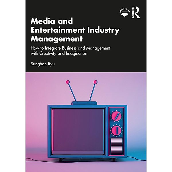 Media and Entertainment Industry Management, Sunghan Ryu