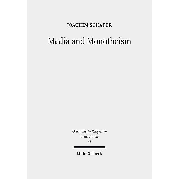 Media and Monotheism, Joachim Schaper