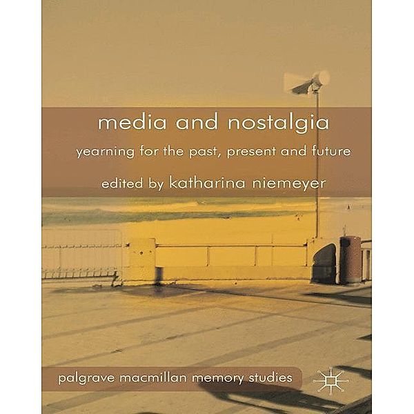 Media and Nostalgia, K. Niemeyer