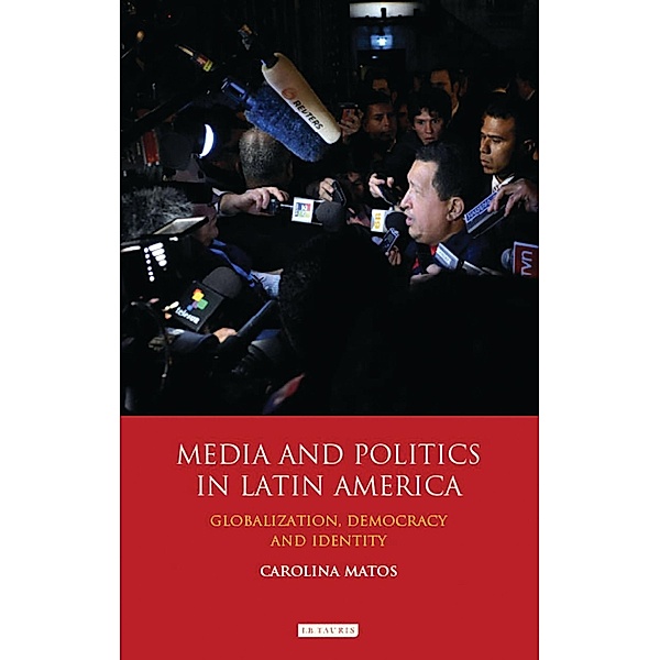 Media and Politics in Latin America, Carolina Matos