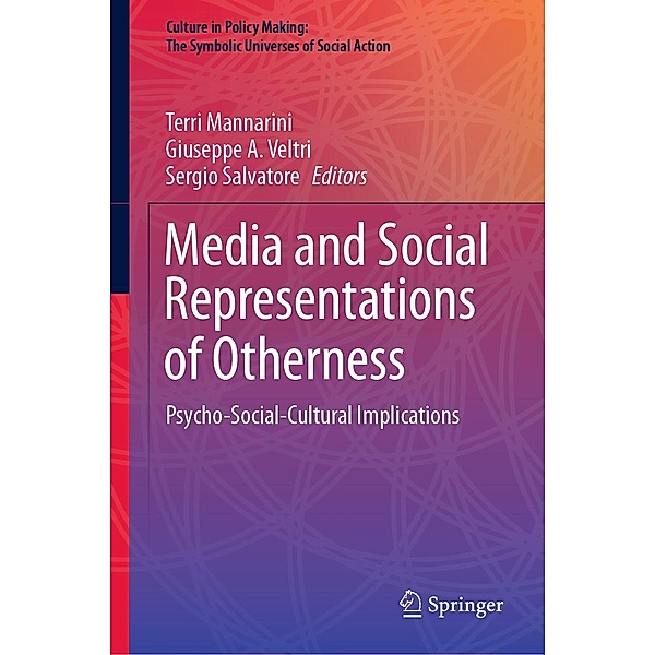 Media and Social Representations of Otherness / Culture in Policy Making: The Symbolic Universes of Social Action