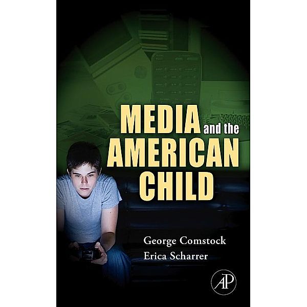 Media and the American Child, George Comstock, Erica Scharrer