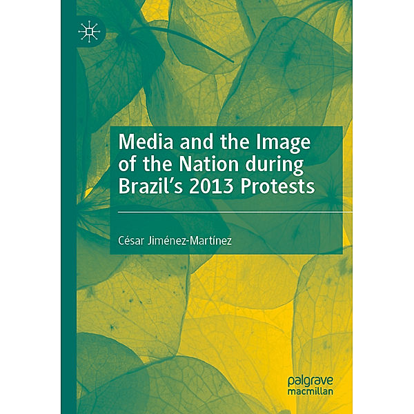 Media and the Image of the Nation during Brazil's 2013 Protests, César Jiménez-Martínez