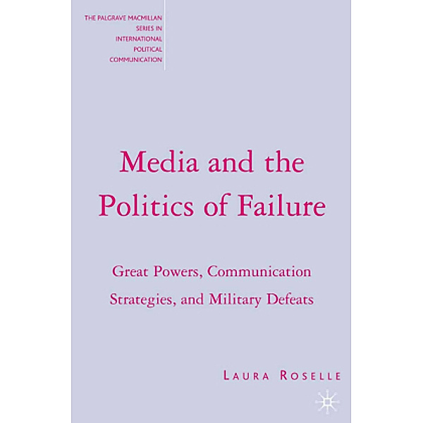 Media and the Politics of Failure, L. Roselle