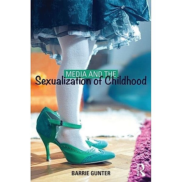 Media and the Sexualization of Childhood, Barrie Gunter