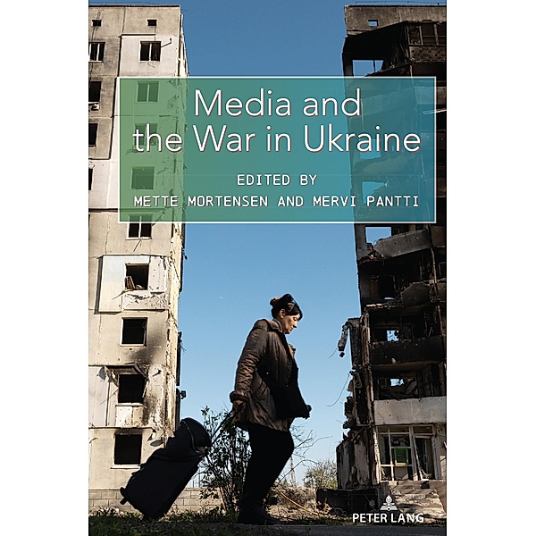Media and the War in Ukraine / Global Crises and the Media Bd.29