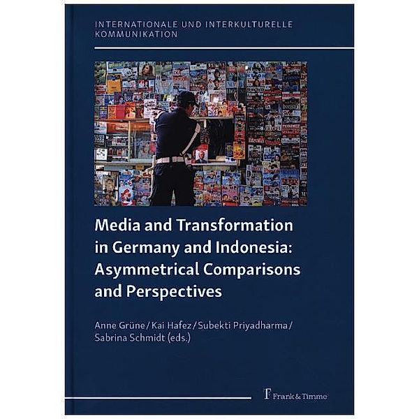 Media and Transformation in Germany and Indonesia: Asymmetrical Comparisons and Perspectives