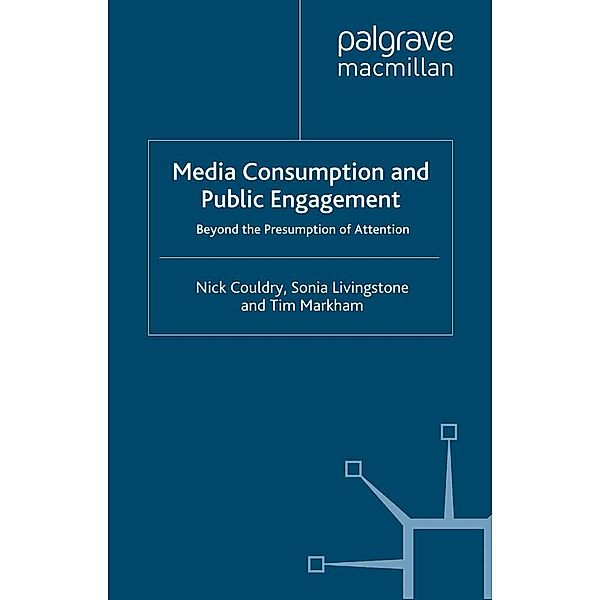 Media Consumption and Public Engagement / Consumption and Public Life, N. Couldry, S. Livingstone, T. Markham